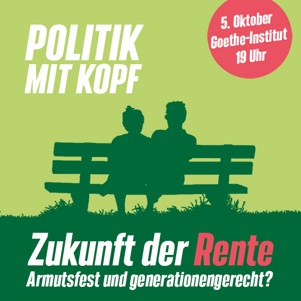 Veranstaltung: POLITIK MIT KOPF – Zukunft der Rente: armutsfest und generationengerecht?