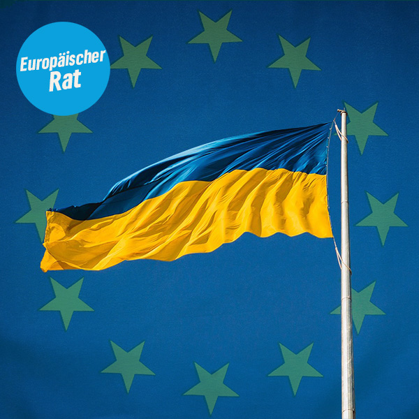 Europäischer Rat: Entscheidung über Mittel für die Ukraine